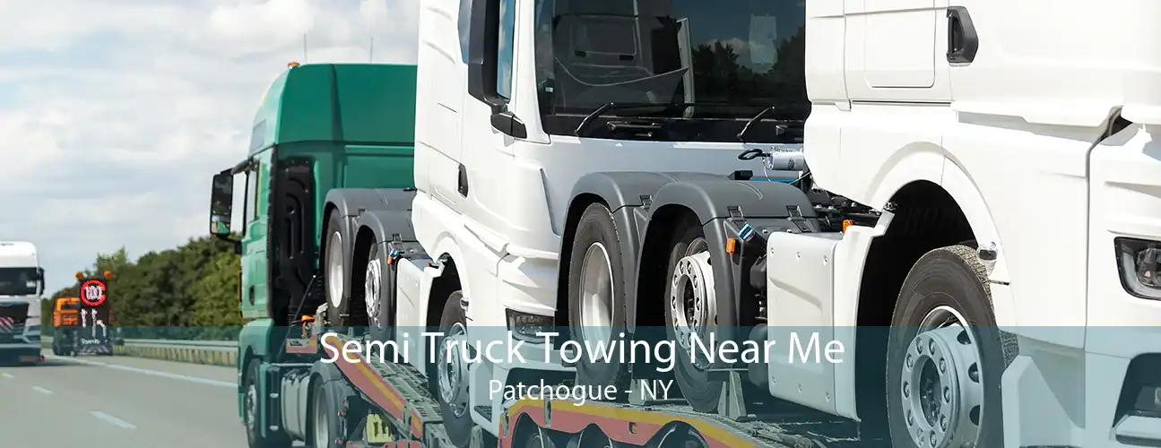 Semi Truck Towing Near Me Patchogue - NY