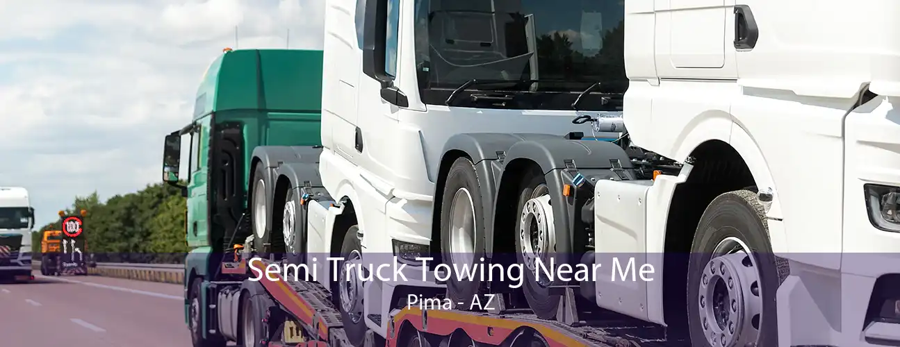 Semi Truck Towing Near Me Pima - AZ