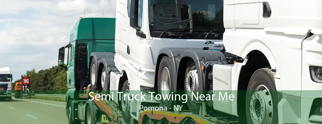 Semi Truck Towing Near Me Pomona - NY