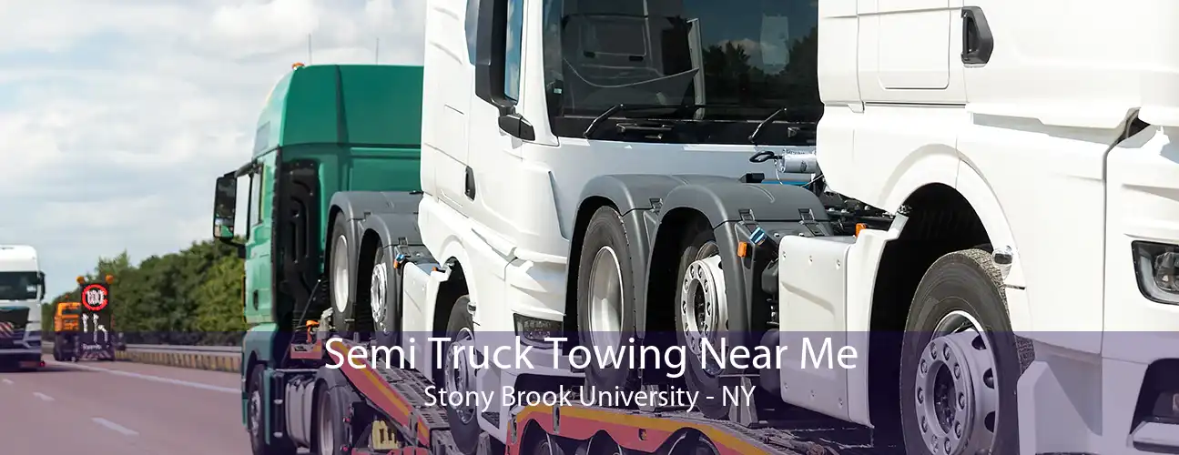 Semi Truck Towing Near Me Stony Brook University - NY