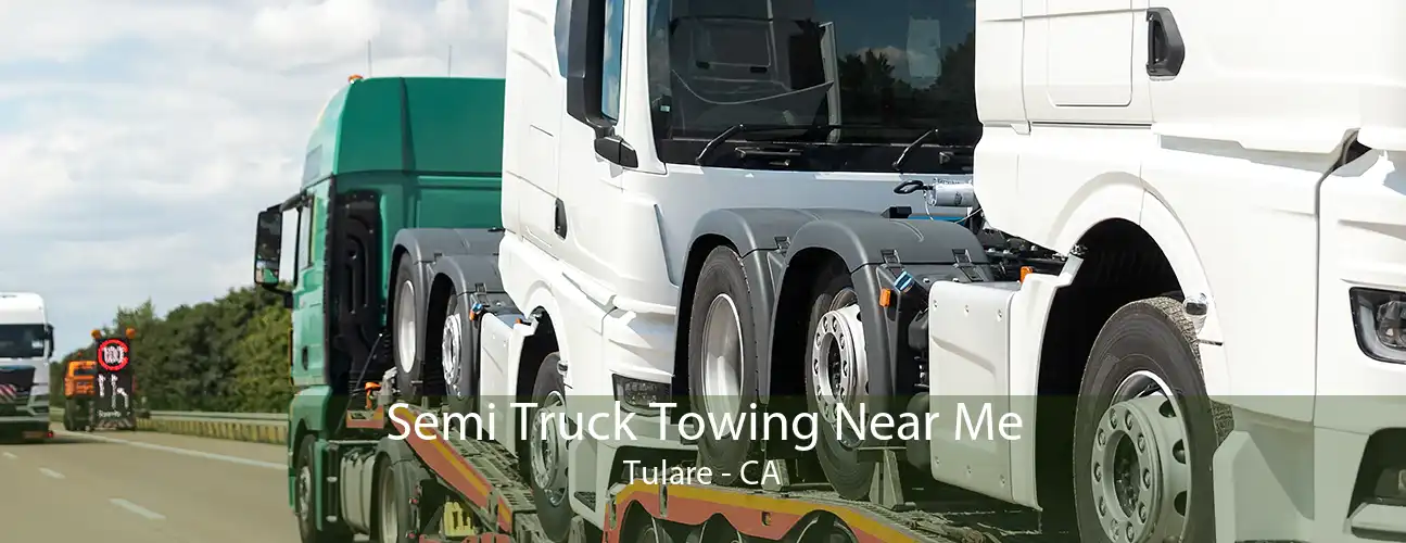 Semi Truck Towing Near Me Tulare - CA