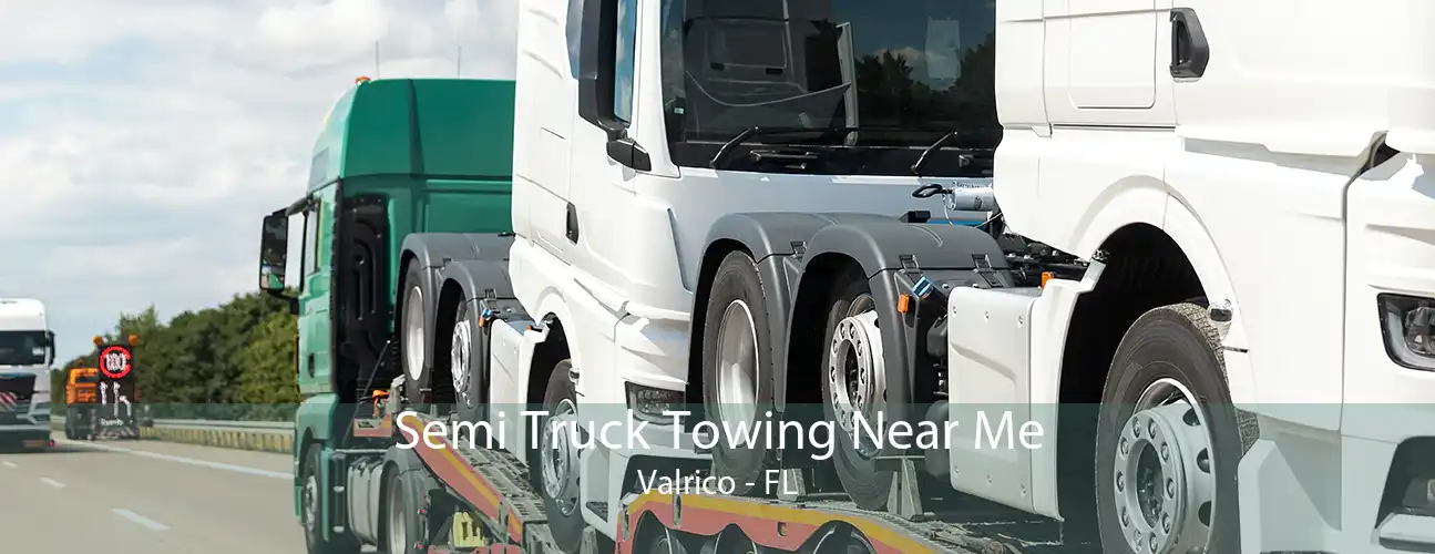 Semi Truck Towing Near Me Valrico - FL