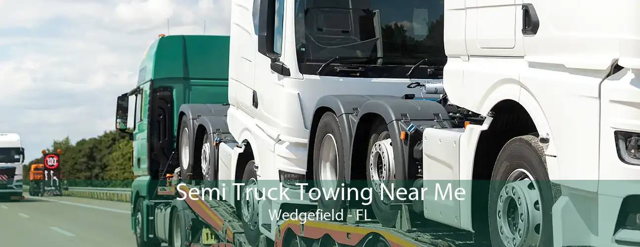 Semi Truck Towing Near Me Wedgefield - FL