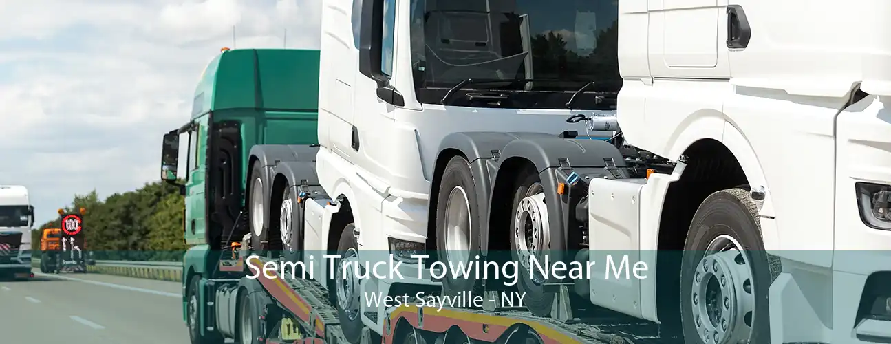 Semi Truck Towing Near Me West Sayville - NY