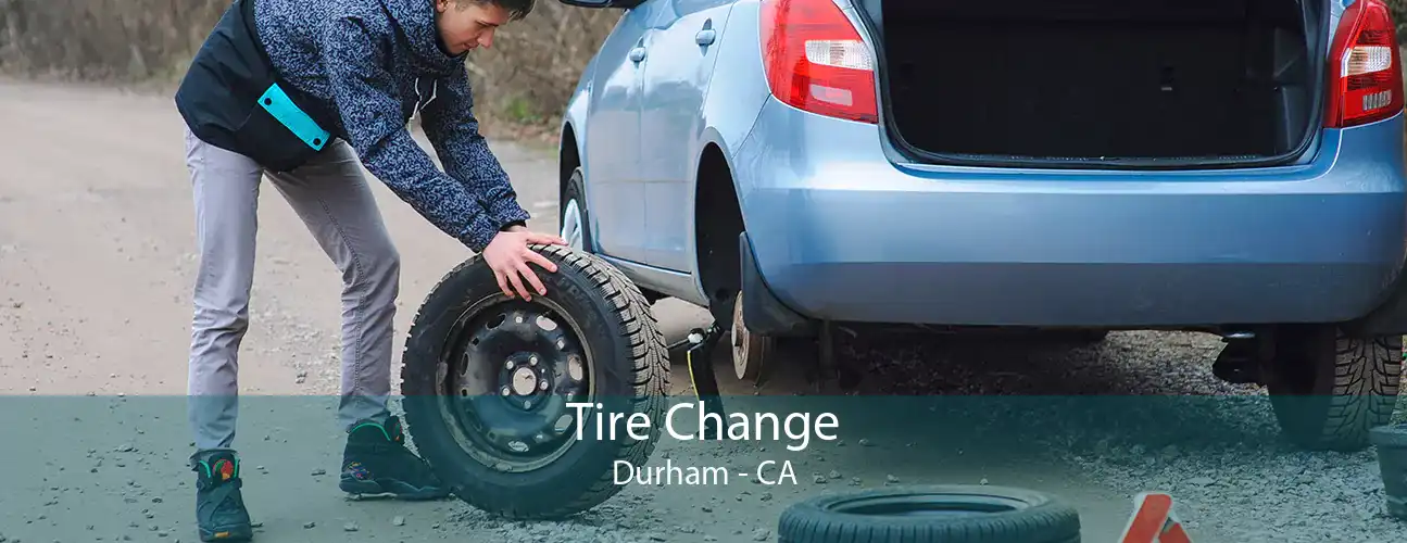 Tire Change Durham - CA