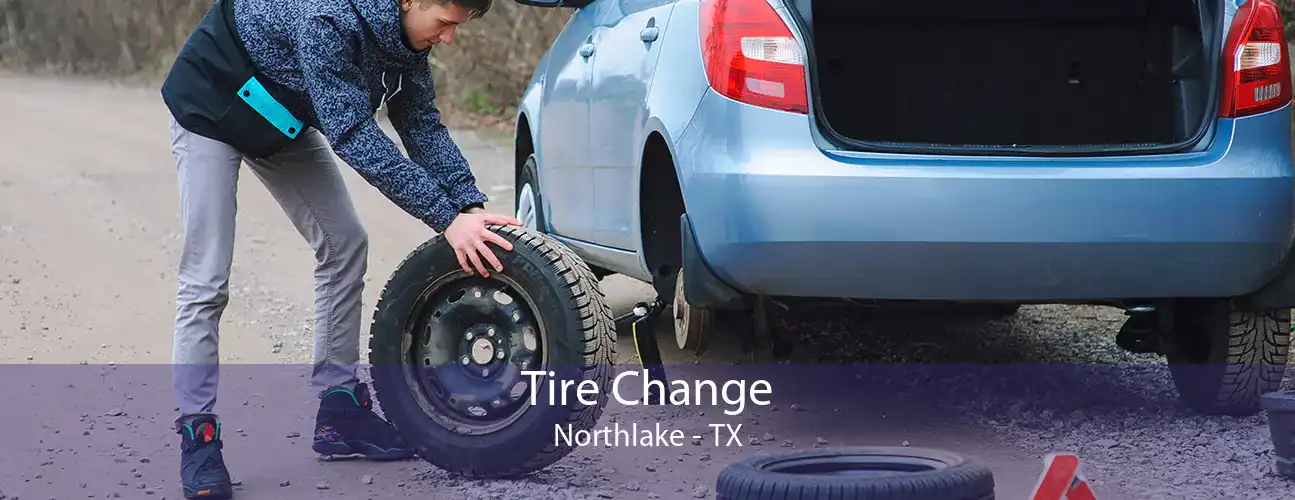 Tire Change Northlake - TX