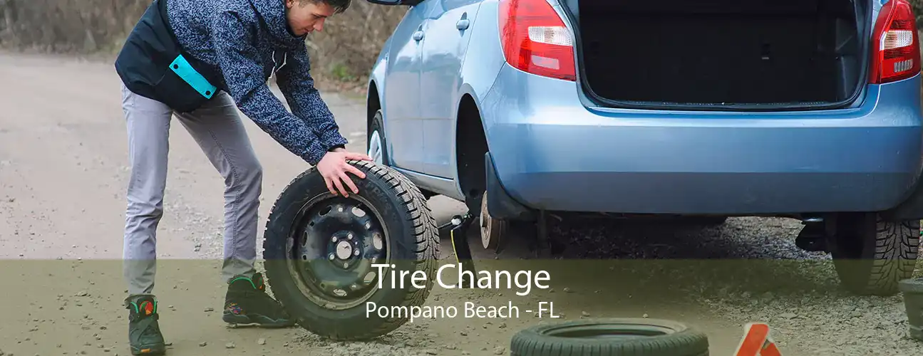 Tire Change Pompano Beach - FL