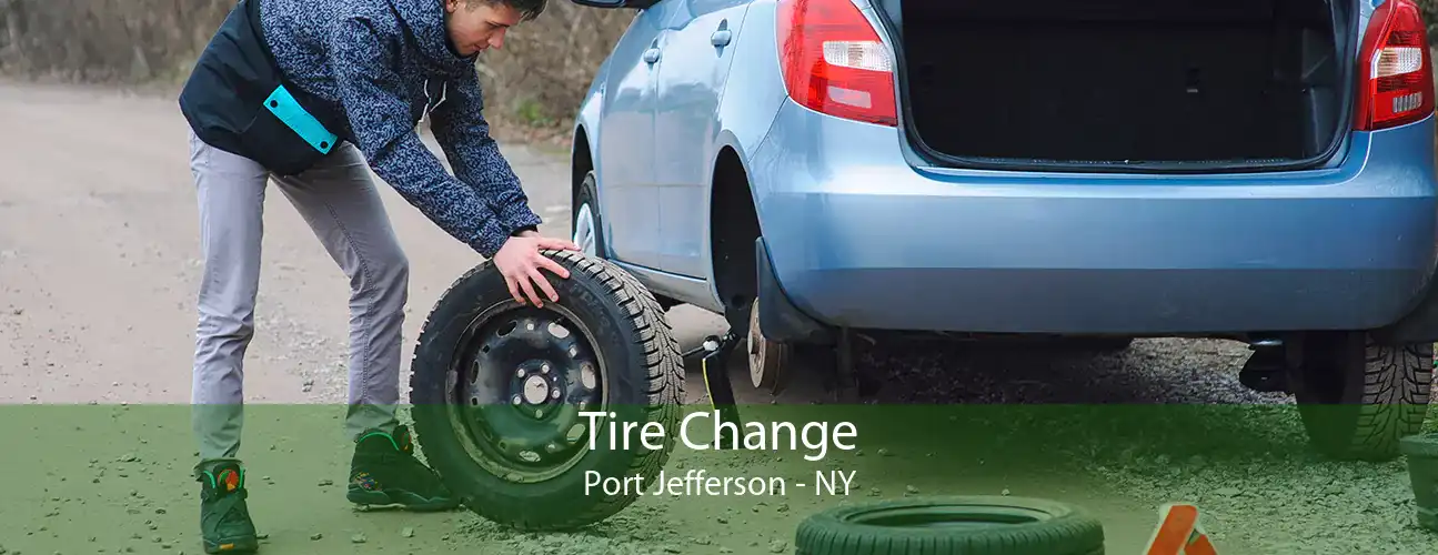 Tire Change Port Jefferson - NY