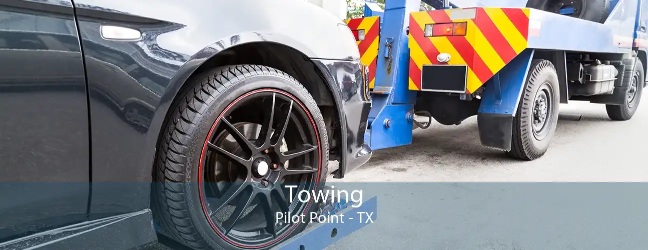 Towing Pilot Point - TX