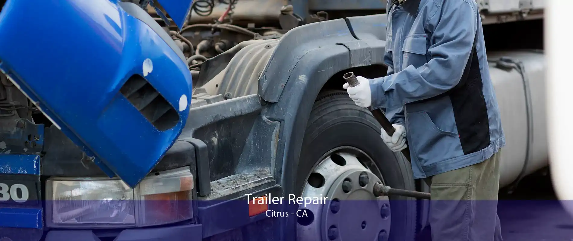 Trailer Repair Citrus - CA