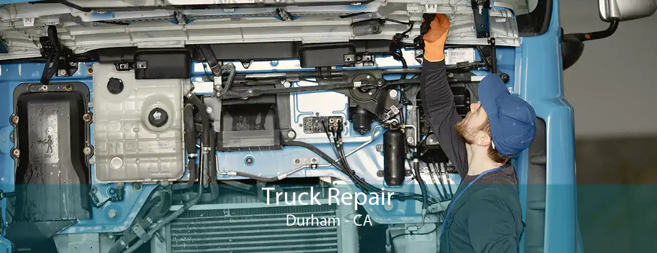 Truck Repair Durham - CA