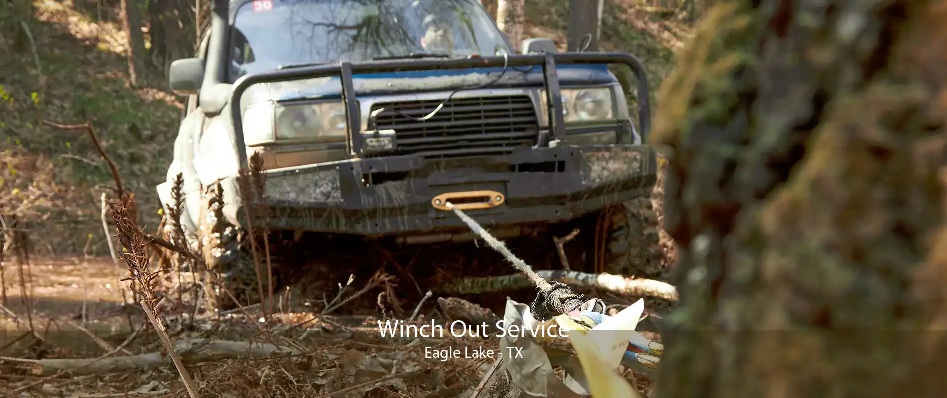 Winch Out Service Eagle Lake - TX