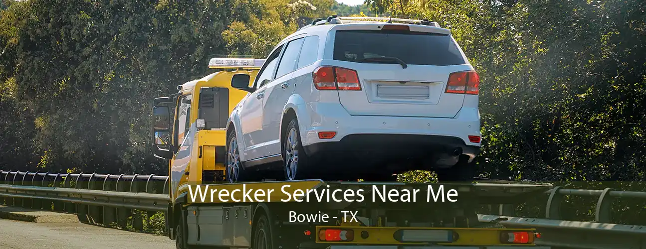 Wrecker Services Near Me Bowie - TX
