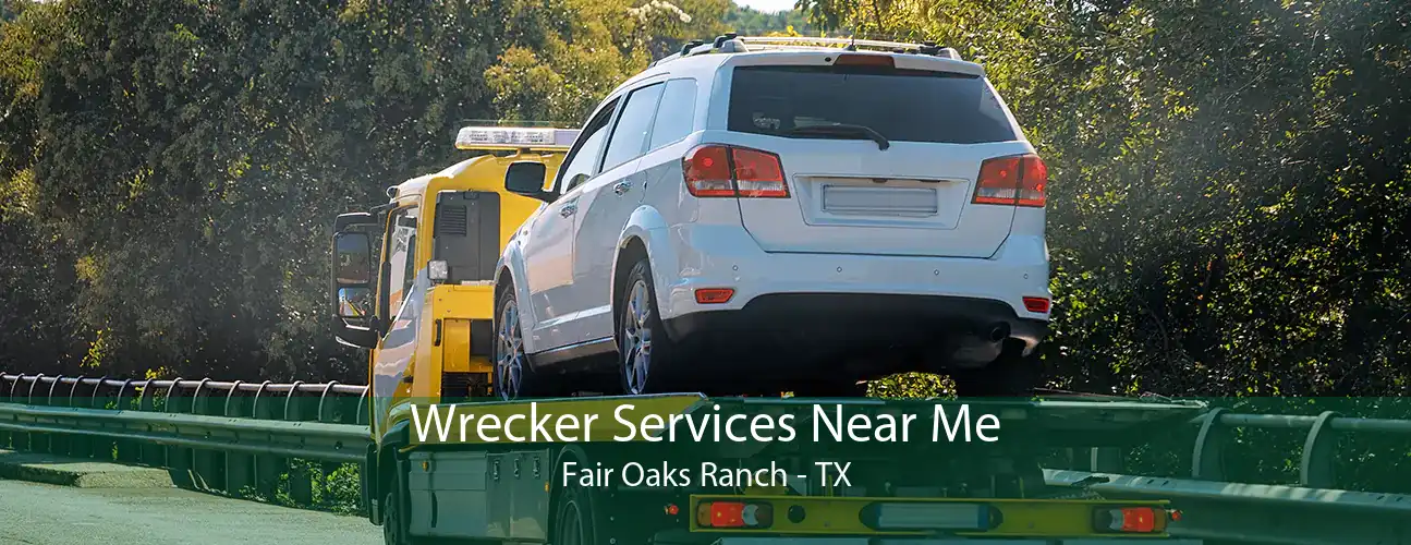 Wrecker Services Near Me Fair Oaks Ranch - TX