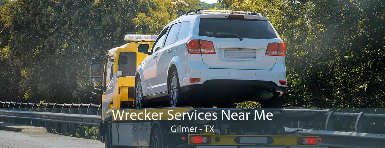 Wrecker Services Near Me Gilmer - TX