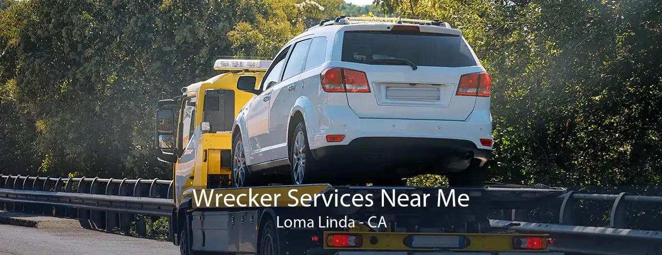 Wrecker Services Near Me Loma Linda - CA