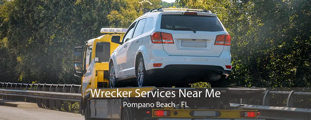 Wrecker Services Near Me Pompano Beach - FL