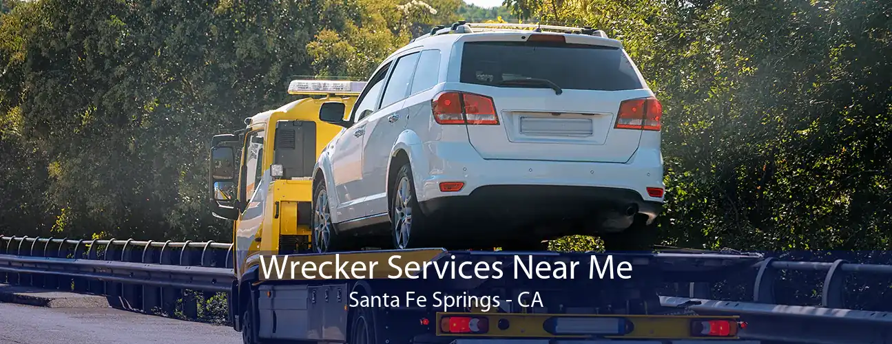 Wrecker Services Near Me Santa Fe Springs - CA