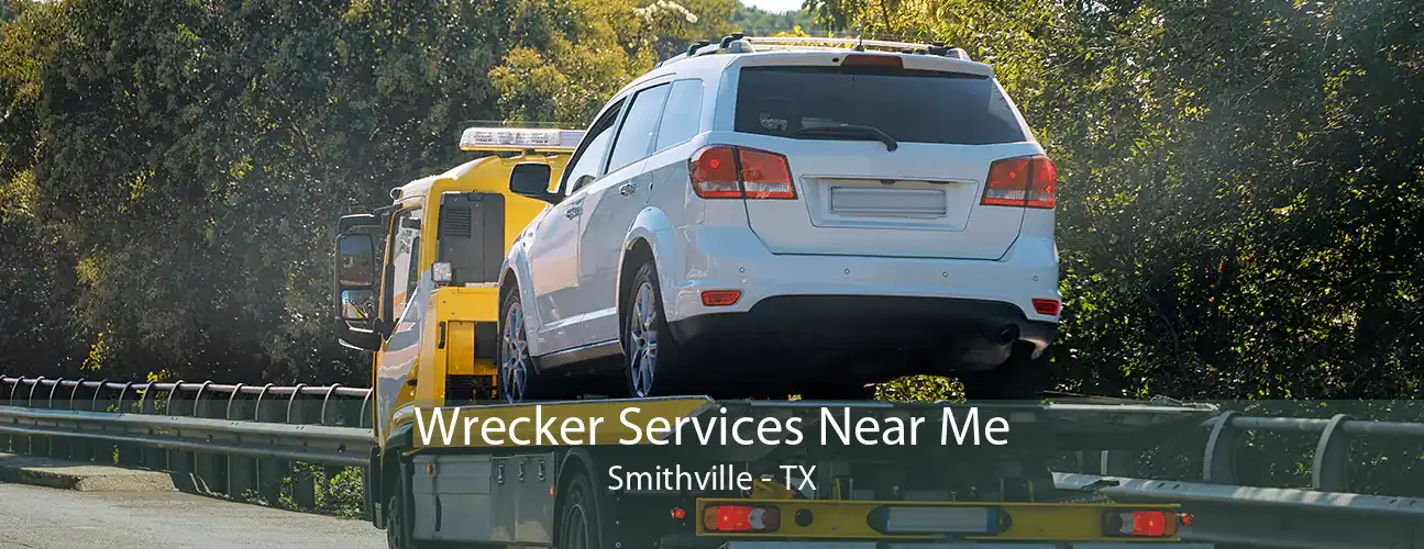 Wrecker Services Near Me Smithville - TX