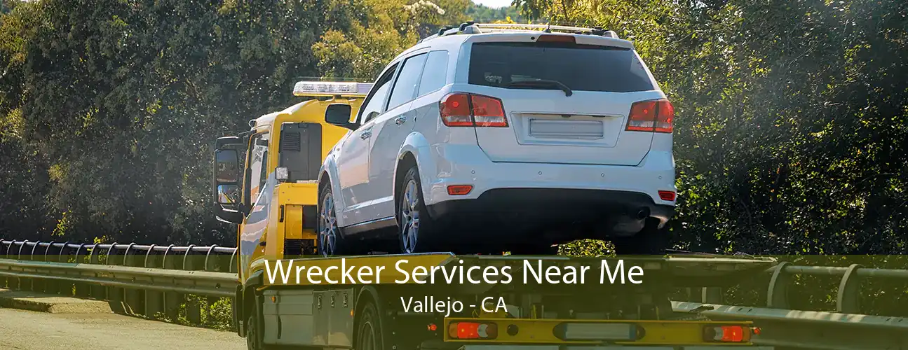 Wrecker Services Near Me Vallejo - CA