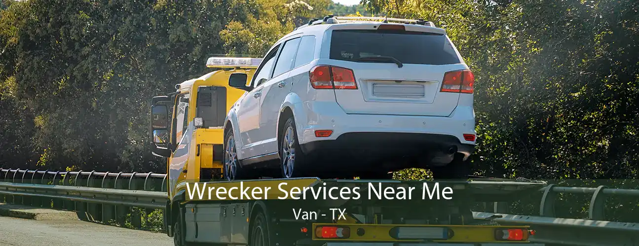 Wrecker Services Near Me Van - TX